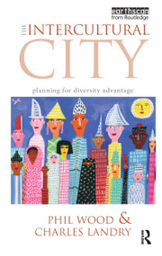 The Intercultural City (Planning for Diversity Advantage) by Charles Landry, Phil Wood, 9781844074372