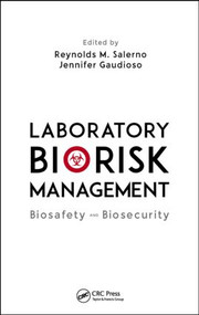 Laboratory Biorisk Management (Biosafety and Biosecurity) by Reynolds M. Salerno, Jennifer Gaudioso, 9781466593640