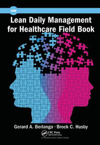 Lean Daily Management for Healthcare Field Book by Gerard A. Berlanga, Brock C. Husby, 9781138431577