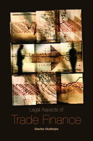 Legal Aspects of Trade Finance by Charles Chatterjee, 9781857433890