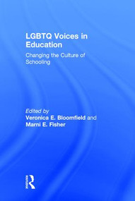 LGBTQ Voices in Education (Changing the Culture of Schooling) by Veronica E. Bloomfield, Marni E. Fisher, 9781138187085