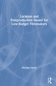 Location and Postproduction Sound for Low-Budget Filmmakers by Michael Tierno, 9780367354251