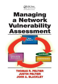 Managing A Network Vulnerability Assessment by Thomas R. Peltier, Justin Peltier, John A. Blackley, 9781138436886