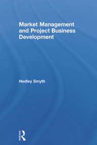 Market Management and Project Business Development by Hedley Smyth, 9780415705080