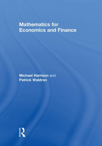 Mathematics for Economics and Finance by Michael Harrison, Patrick Waldron, 9780415573030