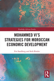 Mohammed VI's Strategies for Moroccan Economic Development by Eve Sandberg, Seth Binder, 9781138479333