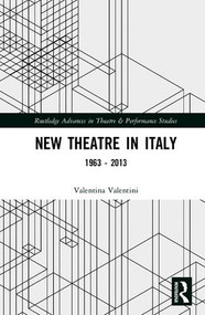 New Theatre in Italy (1963-2013) by Valentina Valentini, Thomas Haskell Simpson, 9781138577251