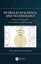 Petroleum Science and Technology (Petroleum Generation, Accumulation and Prospecting) by Muhammad Abdul Quddus, 9780367503222