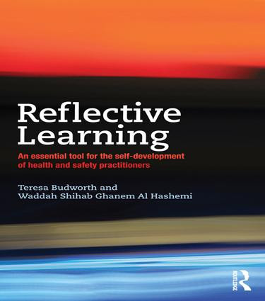 Reflective Learning (An essential tool for the self-development of health and safety practitioners) by Teresa Budworth, Waddah Shihab Ghanem Al Hashemi, 9781138130739