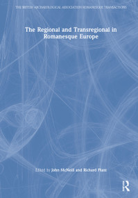 The Regional and Transregional in Romanesque Europe by John McNeill, Richard Plant, 9780367755270