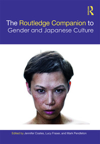 The Routledge Companion to Gender and Japanese Culture by Jennifer Coates, Lucy Fraser, Mark Pendleton, 9781138895201