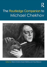 The Routledge Companion to Michael Chekhov by Marie Christine Autant Mathieu, Yana Meerzon, 9780415710183