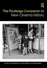 The Routledge Companion to New Cinema History by Daniel Biltereyst, Richard Maltby, Philippe Meers, 9781138955844