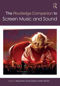 The Routledge Companion to Screen Music and Sound by Miguel Mera, Ronald Sadoff, Ben Winters, 9781138855342