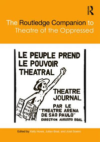 The Routledge Companion to Theatre of the Oppressed by Kelly Howe, Julian Boal, José Soeiro, 9781138291027