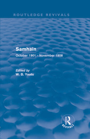 Samhain (Routledge Revivals) (October 1901 - November 1908) by W Yeats, 9780415626354