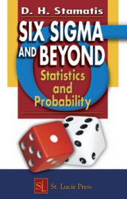 Six Sigma and Beyond (Statistics and Probability, Volume III) by D.H. Stamatis, 9781574443127