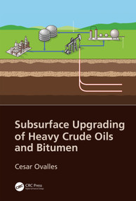 Subsurface Upgrading of Heavy Crude Oils and Bitumen by Cesar Ovalles, 9781138744448