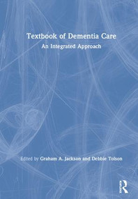 Textbook of Dementia Care (An Integrated Approach) by Graham Jackson, Debbie Tolson, 9781138229235