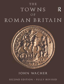 The Towns of Roman Britain by John Wacher, 9781138165779