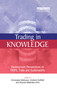 Trading in Knowledge (Development Perspectives on TRIPS, Trade and Sustainability) by Christophe Bellmann, Ricardo Melendez-Ortiz, 9781844070435