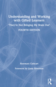 Understanding and Working with Gifted Learners ('They're Not Bringing My Brain Out') by Rosemary Cathcart, 9780367443634