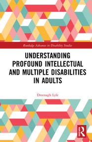 Understanding Profound Intellectual and Multiple Disabilities in Adults by Dreenagh Lyle, 9780367029623