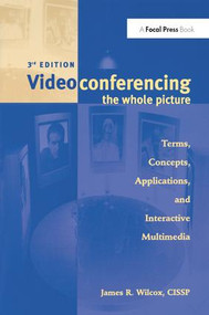 Videoconferencing (The Whole Picture) by James Wilcox, 9781138425774
