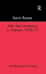 War and Revolution in Vietnam by Kevin Ruane, 9781138154926
