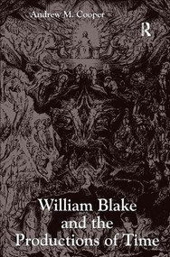 William Blake and the Productions of Time by Andrew M. Cooper, 9781409444411