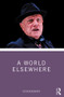 A World Elsewhere by Steven Berkoff, 9780367356866