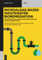 Microalgae-Based Wastewater Bioremediation (Wastewater Pollutants, Bio-Based Products, Circular Bioeconomy) by Eduardo Jacob-Lopes, Leila Queiroz Zepka, Rosangela Rodrigues Dias, 9783119144520