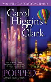 Popped (A Regan Reilly Mystery) by Carol Higgins Clark, 9781668291214