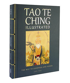 Tao Te Ching Illustrated (The Way to Goodness and Power) by Lao Tzu, James Trapp, 9781838862732