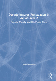 Descriptosaurus Punctuation in Action Year 2: Captain Moody and His Pirate Crew by Adam Bushnell, 9781032040783