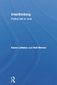 Interthinking: Putting talk to work by Karen Littleton, Neil Mercer, 9780415675529