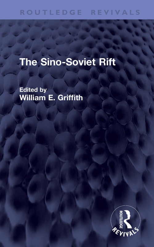 The Sino-Soviet Rift by William E. Griffith, 9781041583356