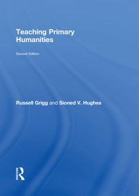 Teaching Primary Humanities by Russell Grigg, Sioned V Hughes, 9781138635272