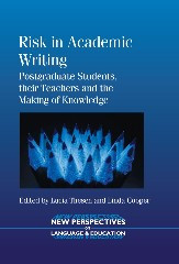 Risk in Academic Writing (Postgraduate Students, their Teachers and the Making of Knowledge) by Lucia Thesen, Linda Cooper, 9781783091058