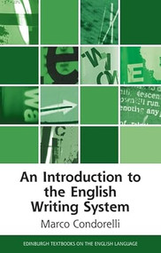 An Introduction to the English Writing System by Marco Condorelli, 9781399517164