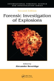 Forensic Investigation of Explosions by Alexander Beveridge, 9781420087253