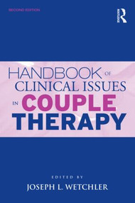 Handbook of Clinical Issues in Couple Therapy by Joseph L. Wetchler, 9780415804752