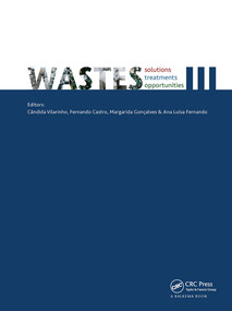 Wastes: Solutions, Treatments and Opportunities III by Candida Vilarinho, Fernando Castro, Margarida Gonçalves, Ana Luísa Fernando, 9780367257774