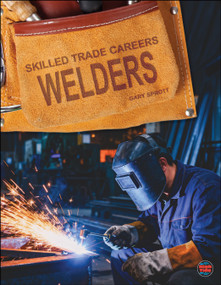 Skilled Trade Careers Welders by Gary Sprott, 9781731606976