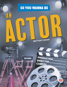 An So You Wanna Be Actor by Brittany Canasi, 9781731659903
