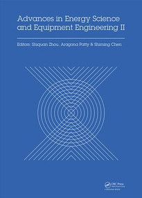 Advances in Energy Science and Equipment Engineering II by Shiquan Zhou, Aragona Patty, Shiming Chen, 9781138717985