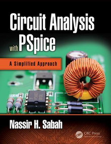 Circuit Analysis with PSpice (A Simplified Approach) by Nassir H. Sabah, 9781498796040