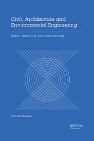 Civil, Architecture and Environmental Engineering (Proceedings of the International Conference ICCAE, Taipei, Taiwan, November 4-6, 2016) by Jimmy C.M. Kao, Wen-Pei Sung, 9780367777999