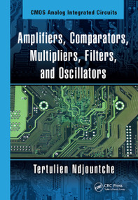 CMOS Analog Integrated Circuits (High-Speed and Power-Efficient Design, Second Edition) by Tertulien Ndjountche, 9781138599697