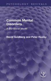 Common Mental Disorders (A Bio-Social Model) by David Goldberg, Peter Huxley, 9781041545392